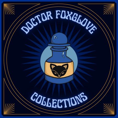 Doctor Foxglove Collections